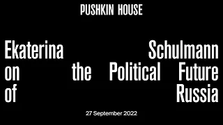 Ekaterina Schulmann on the Political Future of Russia