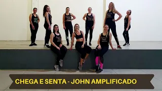 CHEGA E SENTA - John Amplificado | Coreografia