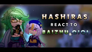 Hashiras react to Baizhu and Qiqi || AU || RoseGacha