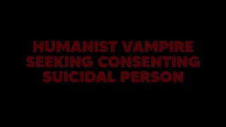 Trailer: Humanist Vampire Seeking Consenting Suicidal Person (h264)