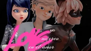 ya no creo en el amor (miraculous ladybug 🐞🐞 marinett dupan chen ❤️❤️❤️❤️💔💔💔💔