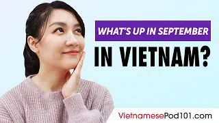 What's happening in September in Vietnam? (Travel Tips and more)