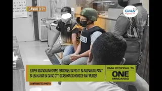 One Mindanao: Suspek nga non-uniformed personnel sa PRO-11 Gikasuhan Na
