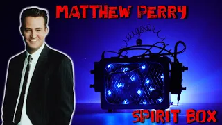 Matthew Perry SPIRIT BOX SESSION