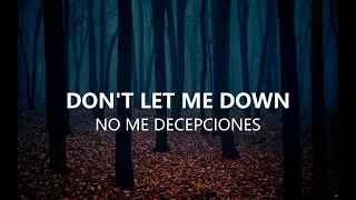 Don't Let Me Down - The Chainsmokers (Letra en español)