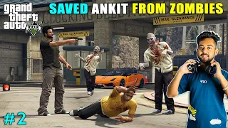 SAVED ANKIT FROM ZOMBIES IN (GTA V)