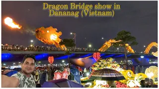 Dragon Bridge show in Danang||| A good place to visit at night in Danang|