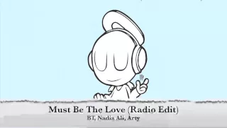 BT, Nadia Ali, Arty - Must Be The Love (Radio Edit)
