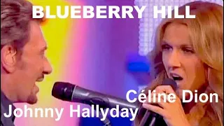 Johnny Hallyday & Céline Dion: Blueberry Hill- 2007 (En/Fr Lyrics)