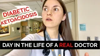 DAY IN THE LIFE OF A DOCTOR: Diabetic Ketoacidosis