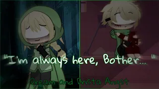 "I'm always here, Brother.. " [MCYT / Dream Smp] (Dream Angst) + Drista Enjoy!