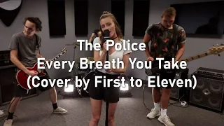 The Police: Every Breath You Take (Cover by First to Eleven)