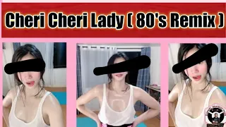 Cheri Cheri Lady ( 80's REMIX )