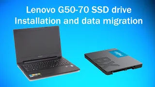 Lenovo G50-70 SSD drive install and data migration