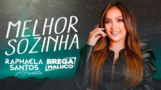 RAPHAELA SANTOS A FAVORITA-MELHOR SOZINHA-REPERTÓRIO NOVO