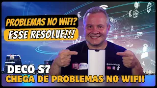 DECO S7 - SEU WIFI VAI FICAR TOP 🚀 Sinal na casa toda, velocidade e estabilidade. WIFI MESH TP-Link