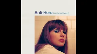 Taylor Swift - Anti-Hero (ILLENIUM Remix + Shortened Version)