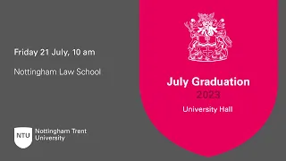 10am - Ceremony 36: Nottingham Law School - NTU Graduation July 2023