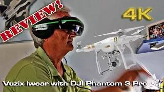 Vuzix Iwear with DJI Phantom 3 Pro FPV (Review) [4K]