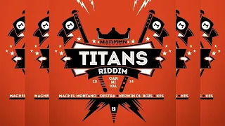Titans Riddim ~ Kerwin Du Bois, Machel Montano, Destra Garcia, Kes the Band, MadMen Productions