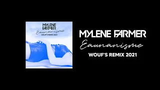 Mylène Farmer - Eaunanisme (Wouf's Remix 2021)