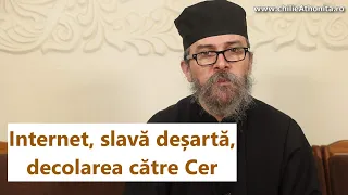 Internet, slavă deșartă, decolarea către Cer - p. Teologos