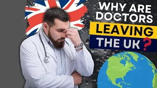 Why are doctors are leaving the NHS & United Kingdom | Medical Appraisals