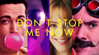 Every time "Don't Stop Me Now" is played on movies (Montage)