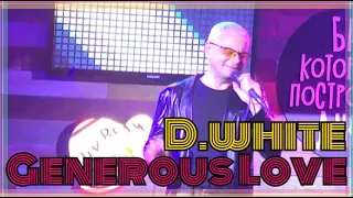 D.White - Generous Love (Live, concert in OMSK, 2021). NEW ITALO DISCO, Euro Disco, Synth-Pop