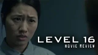 LEVEL 16 (2018) | Spoiler-Free Movie Review