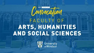 UWindsor Graduation - Spring 2021 - Session 1 - Arts, Humanities and Social Sciences