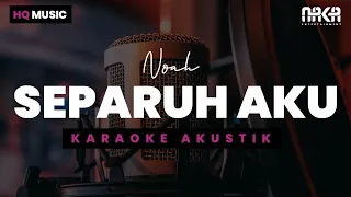 SEPARUH AKU - NOAH KARAOKE AKUSTIK