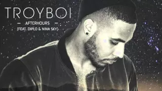 TroyBoi - Afterhours (feat. Diplo & Nina Sky) [Official Full Stream]