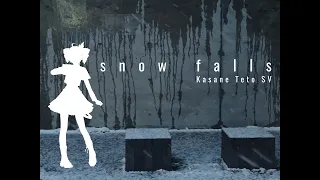 snow falls / 重音テトSV (Kasane Teto SV)