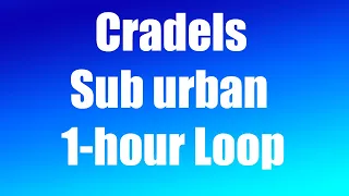 Cradels- sub Urban (1 hour Loop) (Lyrics)