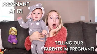 TELLING OUR PARENTS IM PREGNANT AT 17 | HIDING MY TEEN PREGNANCY