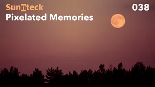 Sunnteck - Pixelated Memories 038