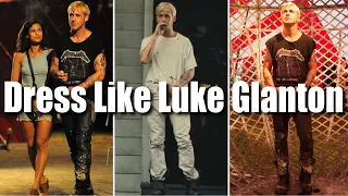 How to Dress Like Luke Glanton | The Place Beyond the Pines