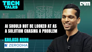 AI should not be Looked at as a Solution Chasing a Problem - CTO Zerodha Kailash Nadh