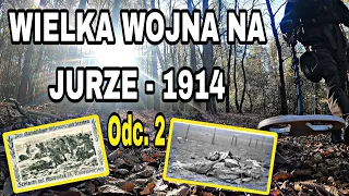 Historia i odkrywanie śladów Wielkiej Wojny na Jurze 1914 r.- Odc.2