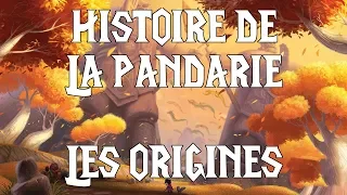 HISTOIRE DE LA PANDARIE #1 - Les Origines (WARCRAFT MoP Lore)