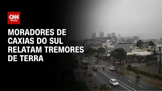 Moradores de Caxias do Sul relatam tremores de terra | CNN NOVO DIA