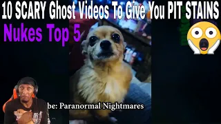 Nukes Top 5 - 10 SCARY Ghost Videos To Give You PIT STAINS (REACTION)