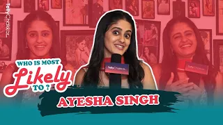 Ghum Hai ke set ke khulle raaz; Ayesha Singh aka Sai ke fun confessions | Who is most likely to?