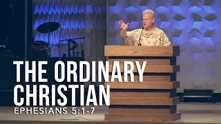 Ephesians 5:1-7, The Ordinary Christian