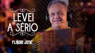 Flávio José  - Levei a Sério