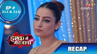 Ishq Mein Marjawan S2 | इश्क़ में मरजावाँ | Episode 213 & 214 | Recap