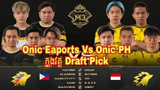 Onic eSports Vs Onic PH ក្នុងវគ្គ Drafts Pick M3 Group Stage Day 2 | MLBB