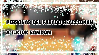 💫✨PERSONAS DEL PASADO { HOMBRES Y MUJERES}REACCIONAN A TIK TOK RAMDOM ✨💫2/2