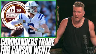 Carson Wentz Traded To The Washington Commanders | Pat McAfee Reacts